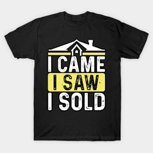 Realtor I Came I Saw I Sold  Real Estate T-Shirt